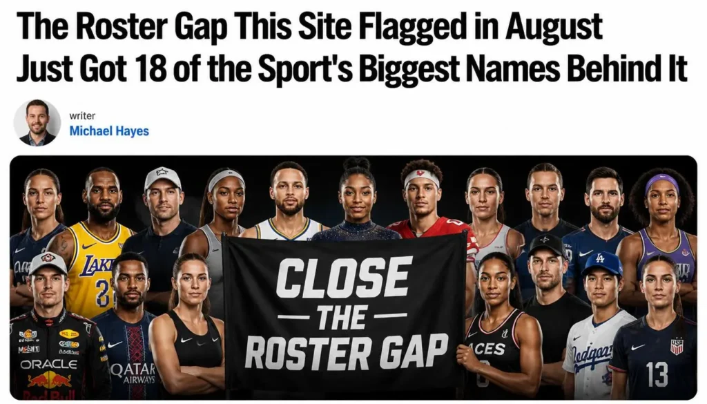 The Roster Gap This Site Flagged in August Just Got 18 of the Sport's Biggest Names Behind It